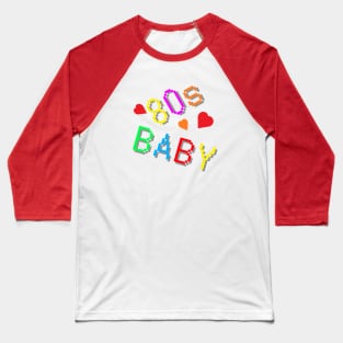 80s Baby. Fun Retro Statement with Hearts. (White Background) Baseball T-Shirt